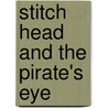 Stitch Head and the Pirate's Eye door Guy Bass