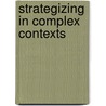Strategizing in Complex Contexts door Frank Elter