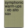 Symphonic Warm-Ups - Eb Alto Sax by T. Smith Claude
