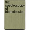 Thz Spectroscopy Of Biomolecules door Simon Ebbinghaus