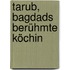 Tarub, Bagdads berühmte Köchin