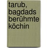 Tarub, Bagdads berühmte Köchin door Paul Scheerbart
