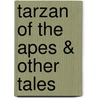 Tarzan of the Apes & Other Tales by Edgar Rice Burroughs