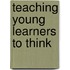 Teaching Young Learners to Think