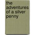 The Adventures of a Silver Penny