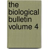 The Biological Bulletin Volume 4 door United States Government