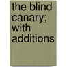 The Blind Canary; With Additions door Hugh Farrar McDermott