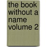 The Book Without a Name Volume 2 door Sir Thomas Charles Morgan