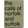 The Calls of Norfolk and Suffolk door Romanes Charles S