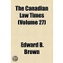 The Canadian Law Times Volume 27