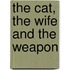 The Cat, the Wife and the Weapon