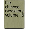 The Chinese Repository Volume 16 door Unknown Author