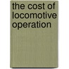 The Cost of Locomotive Operation door George R. Henderson