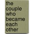 The Couple Who Became Each Other
