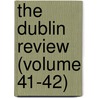 The Dublin Review (Volume 41-42) door Nicholas Patrick Stephen Wiseman