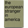 The European Stranger in America door Eyre John