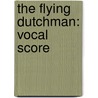 The Flying Dutchman: Vocal Score door Wagner Richard