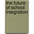 The Future Of School Integration