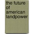 The Future of American Landpower