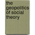 The Geopolitics of Social Theory