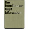 The Hamiltonian Hopf Bifurcation door Jan Cornelis Van Der Meer