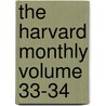 The Harvard Monthly Volume 33-34 by Harvard University