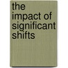 The Impact of Significant Shifts door Robert T. Burris