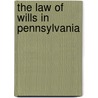 The Law of Wills in Pennsylvania by Richard J 1830 Williams
