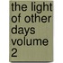 The Light of Other Days Volume 2