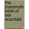 The Mammoth Book of Sex Scandals door Nigel Cawthorne