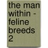 The Man Within - Feline Breeds 2