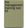 The Management Training Tool Kit by Alan Clardy