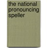 The National Pronouncing Speller door Richard Green Parker