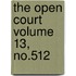 The Open Court Volume 13, No.512