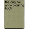 The Original Anti-Colouring Book by Susan Striker