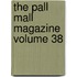 The Pall Mall Magazine Volume 38