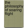 The Philosophy of Soaring Flight door H. L