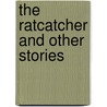 The Ratcatcher And Other Stories door Belinda Gallagher
