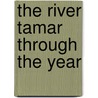 The River Tamar Through the Year door Derek Tait