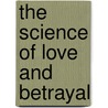 The Science of Love and Betrayal door Robin Dunbar