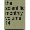 The Scientific Monthly Volume 14 by James McKeen Cattell