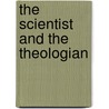 The Scientist And The Theologian door James Mackey