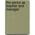 The Senco as Teacher and Manager