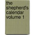 The Shepherd's Calendar Volume 1