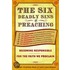 The Six Deadly Sins Of Preaching