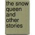 The Snow Queen And Other Stories