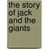 The Story of Jack and the Giants