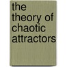 The Theory of Chaotic Attractors by Brian R. Hunt