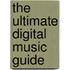 The Ultimate Digital Music Guide