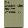 The Westminster Review Volume 65 door Unknown Author